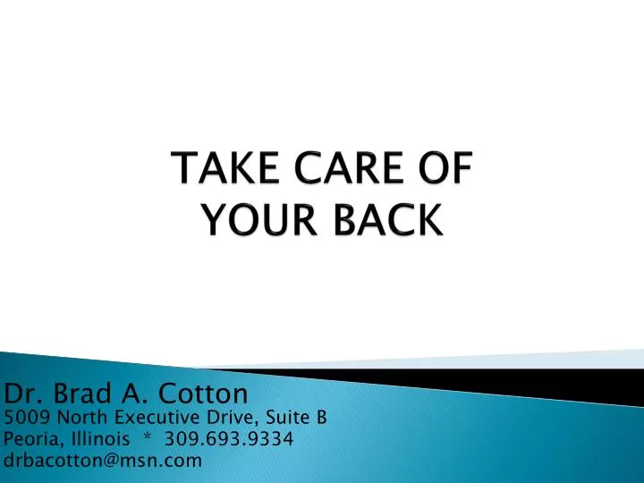 Dr. Brad A. Cotton 5009 North Executive Drive, Suite B Peoria, Illinois * 3...