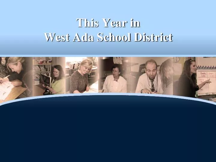 PPT - This Year in West Ada School District PowerPoint Presentation