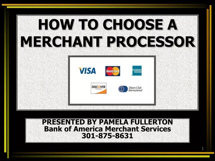 PPT HOW TO CHOOSE A MERCHANT PROCESSOR PowerPoint Presentation Free 