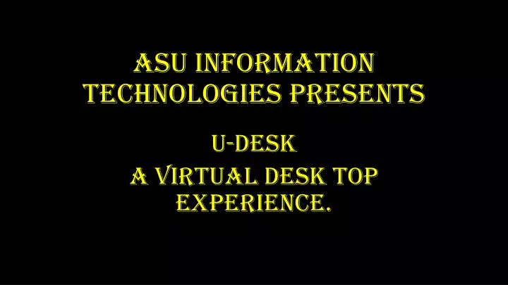 Ppt Asu Information Technologies Presents Powerpoint