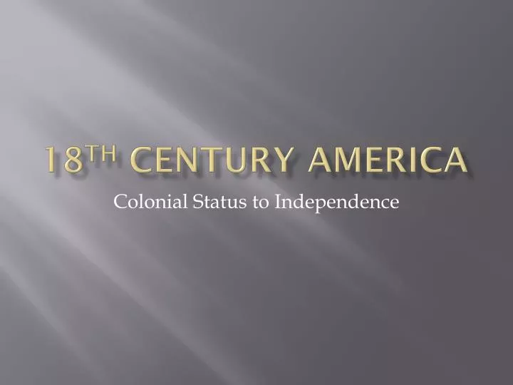 PPT - 18 th Century America PowerPoint Presentation, free download - ID ...