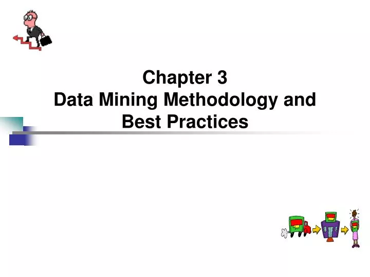 PPT - Chapter 3 Data Mining Methodology and Best Practices PowerPoint ...
