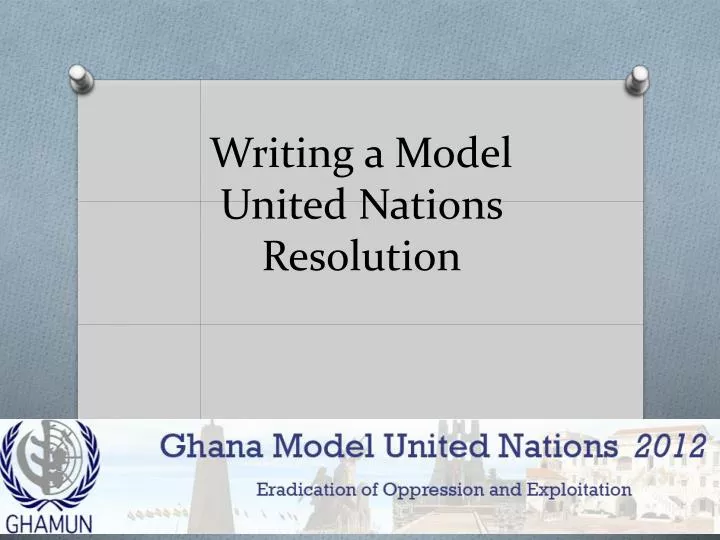 PPT Writing a Model United Nations Resolution PowerPoint Presentation