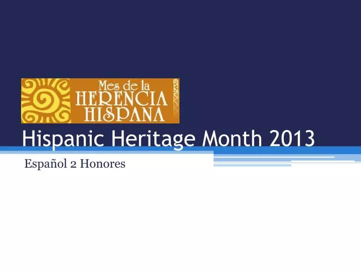 PPT Hispanic Heritage Month 2013 PowerPoint Presentation, free