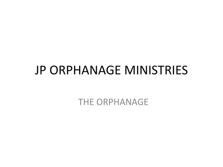 jp orphanage ministries n.