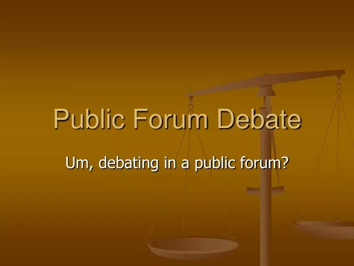 PPT Public Forum Debate PowerPoint Presentation, free download ID