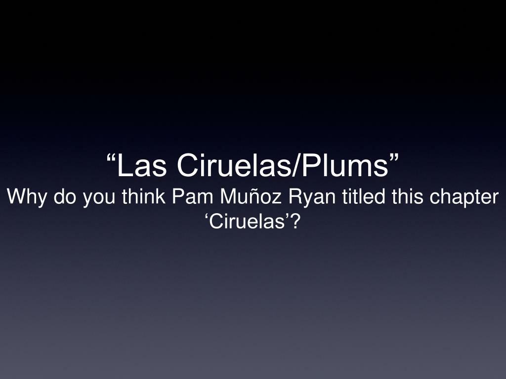 PPT Esperanza Rising 9 Las Ciruelas PowerPoint Presentation, free