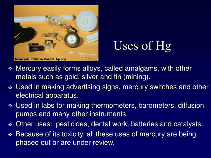 What are 3 uses of mercury?