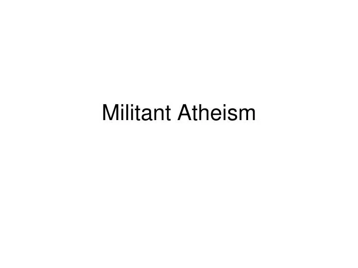 militant atheism n.