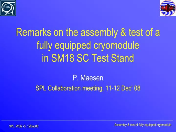 remarks on the assembly test of a fully equipped cryomodule in sm18 sc test stand n.
