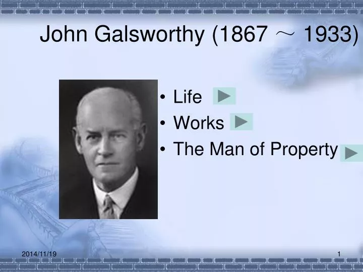 PPT - John Galsworthy (1867 ～ 1933) PowerPoint Presentation, free download - ID:6829921