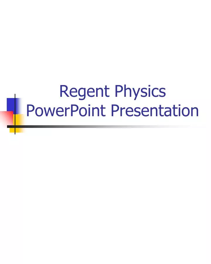 regent physics powerpoint presentation n.