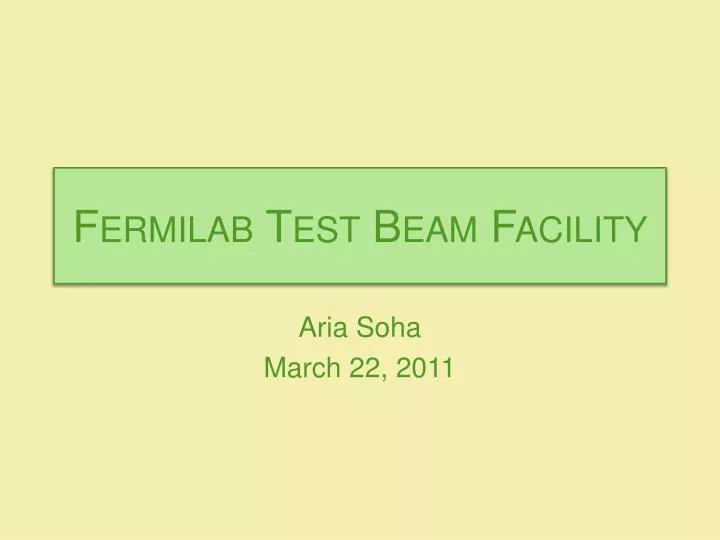 PPT Fermilab Test Beam Facility PowerPoint Presentation, free PPT Fermilab Test Beam Facility PowerPoint Presentation, free