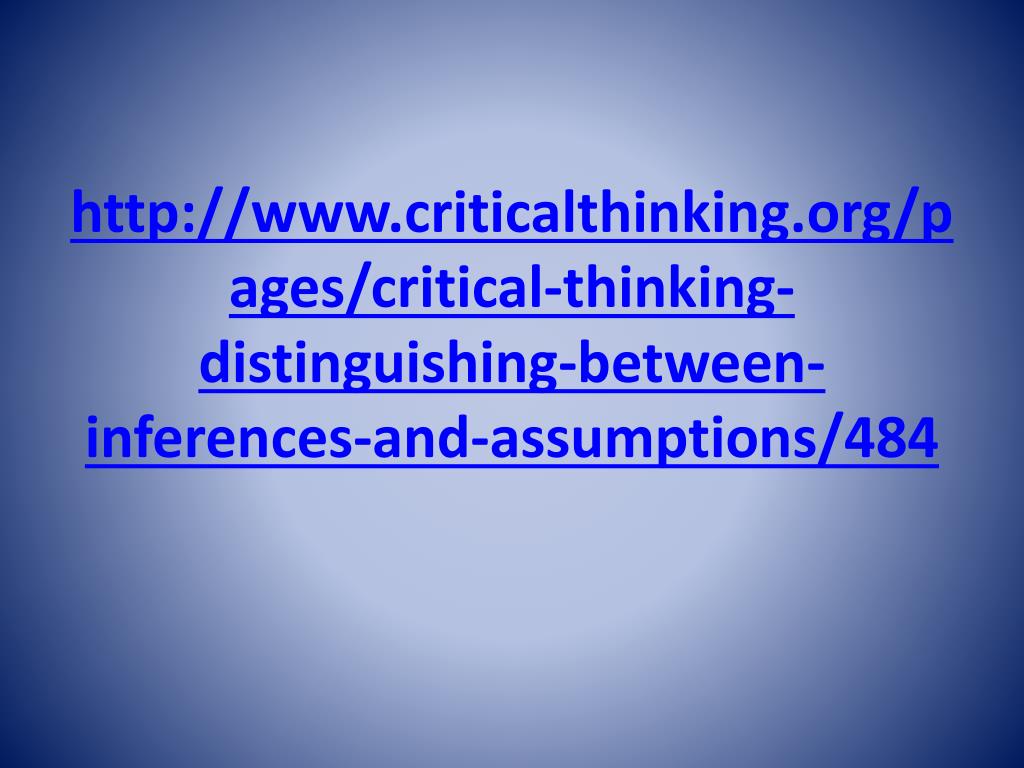 critical thinking distinguishing between inferences and assumptions