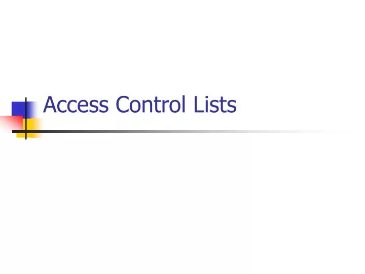 PPT Access Control Lists PowerPoint Presentation, free download ID