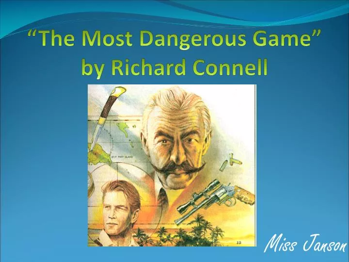 PPT “The Most Dangerous Game” by Richard Connell