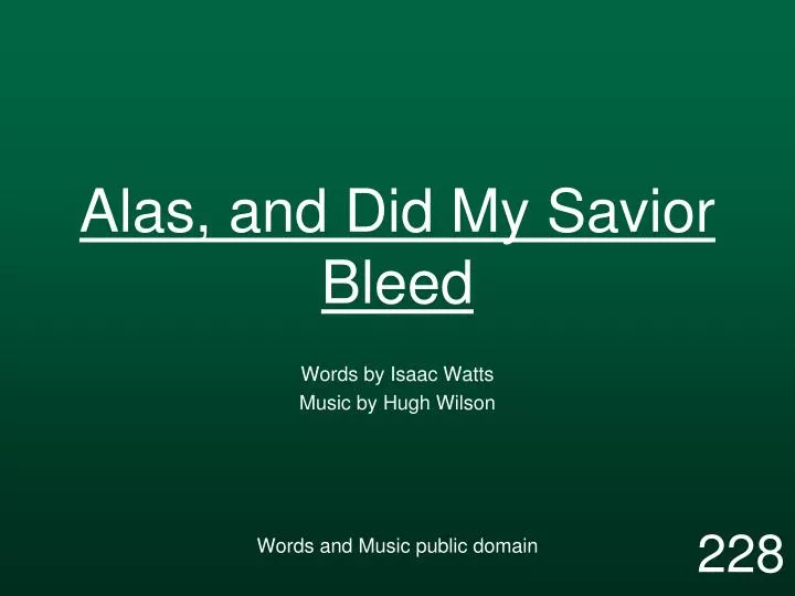 alas and did my savior bleed n.