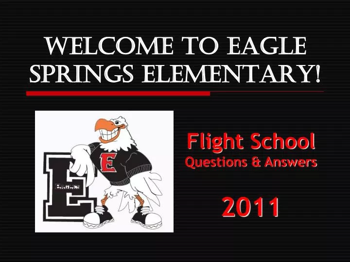 PPT to EAGLE SPRINGS ELEMENTARY! PowerPoint Presentation