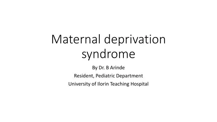 maternal deprivation syndrome n.