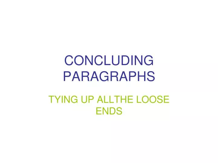 PPT CONCLUDING PARAGRAPHS PowerPoint Presentation Free Download ID 6836890