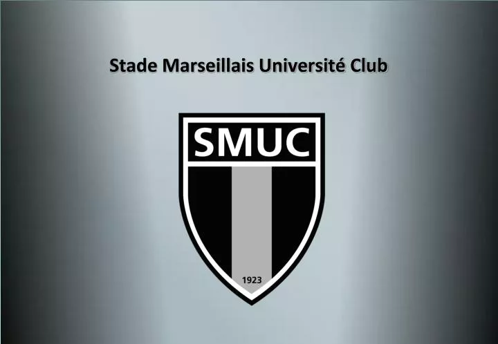 Smuc PPT - Stade Marseillais Université Club PowerPoint Presentation, free ...