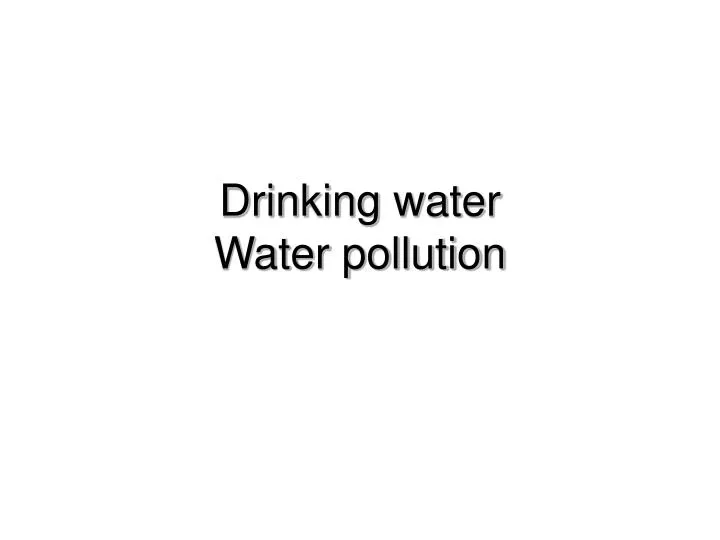 drinking water water pollution n.