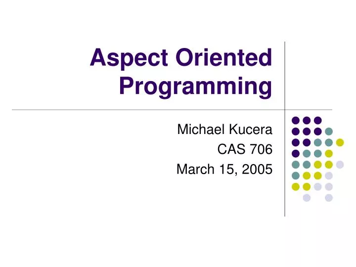 PPT - Aspect Oriented Programming PowerPoint Presentation, free ...