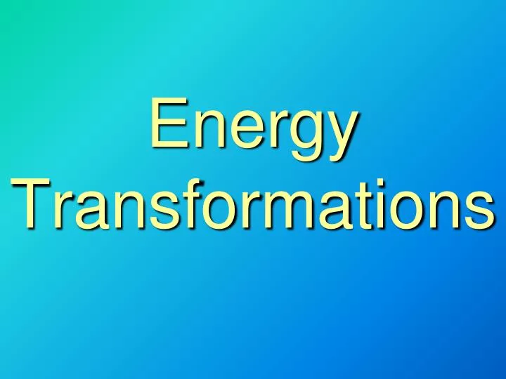 energy transformations n.