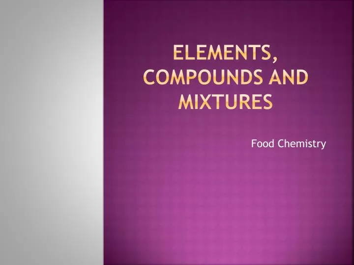 PPT - ELEMENTS, COMPOUNDS AND MIXTURES PowerPoint Presentation, free ...