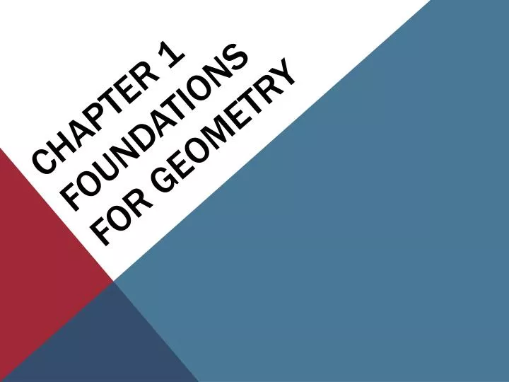 PPT - Chapter 1 Foundations for Geometry PowerPoint Presentation, free ...