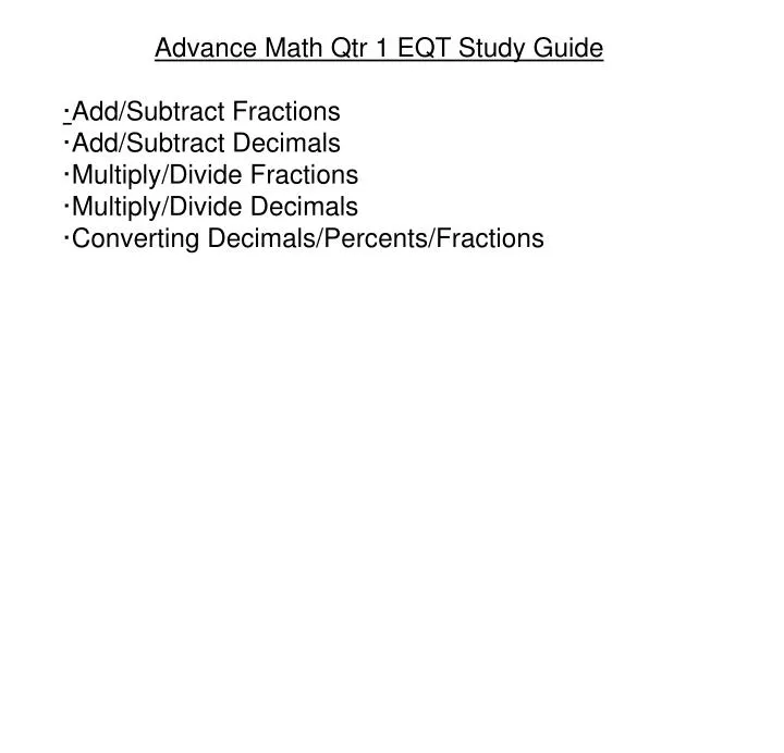 Ppt - Advance Math Qtr 1 Eqt Study Guide · Add/Subtract Fractions ·Add/ Subtract Decimals Powerpoint Presentation - Id:6854457