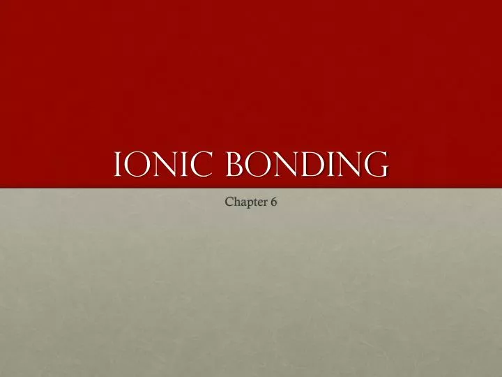 ionic bonding n.
