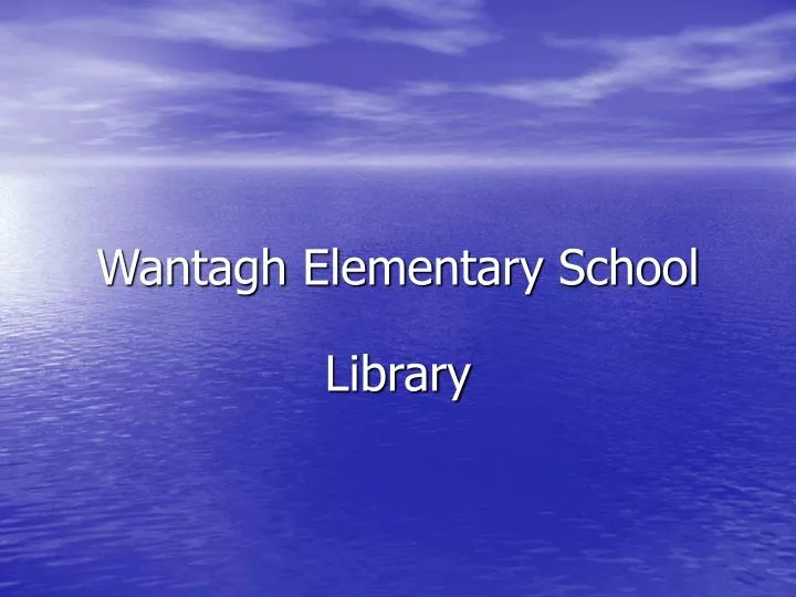PPT Wantagh Elementary School PowerPoint Presentation, free download