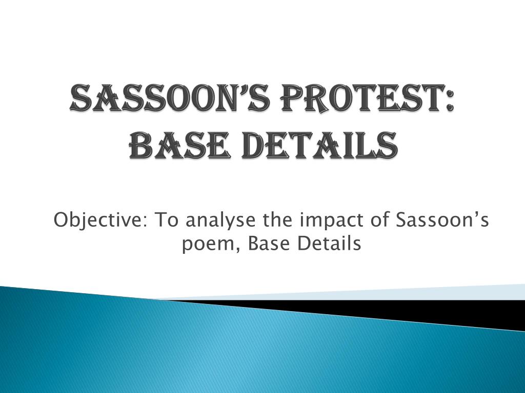 PPT - Sassoon's protest: Base Details PowerPoint Presentation - ID:6858352