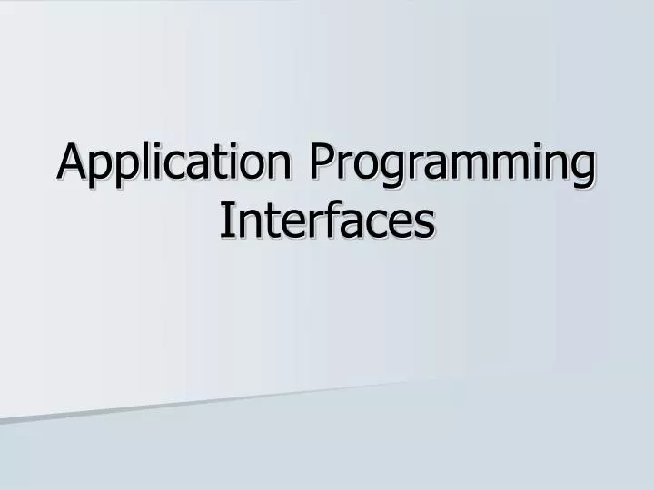 PPT - Application Programming Interfaces PowerPoint Presentation, free ...