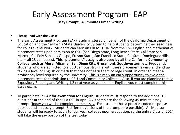 early assessment program essay A the early assessment program (eap) is an academic preparation program q are the ept and eap english language arts essay rubrics the same. early assessment program essay A the early assessment program (eap) is an academic preparation program q are the ept and eap english language arts essay rubrics the same.