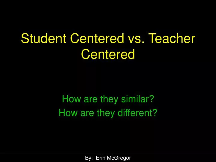 student centered vs teacher centered n.