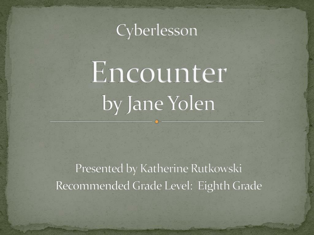 Ppt - Encounter By Jane Yolen Powerpoint Presentation, Free Download - Id:6871210