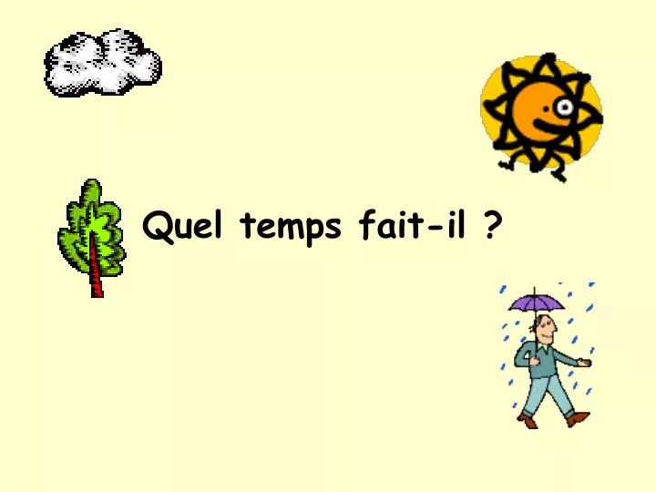 PPT - Quel temps fait-il ? PowerPoint Presentation, free download - ID ...