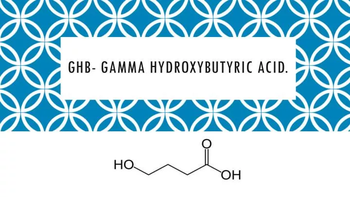 ghb gamma hydroxybutyric acid n.