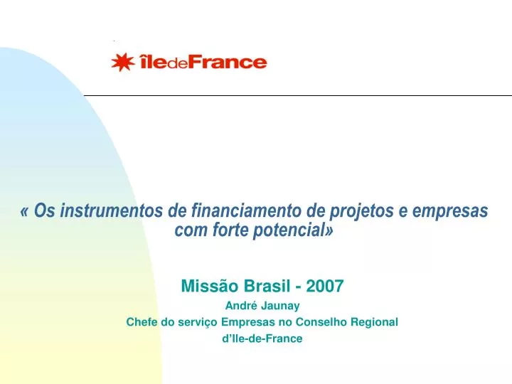 PPT « Os instrumentos de financiamento de projetos e empresas com