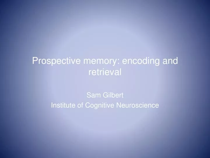 ppt-prospective-memory-encoding-and-retrieval-powerpoint