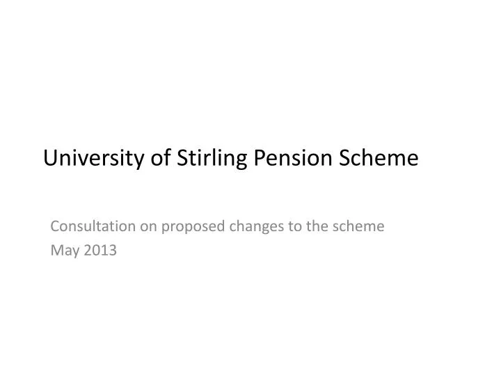 Ppt University Of Stirling Pension Scheme Powerpoint Presentation