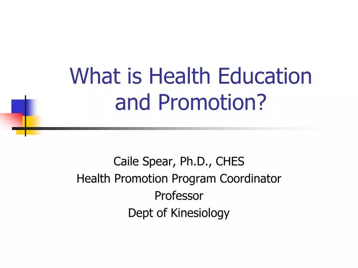 PPT - What is Health Education and Promotion? PowerPoint Presentation ...