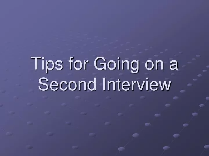 tips for going on a second interview n.