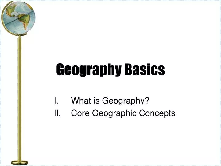 PPT Geography Basics PowerPoint Presentation, free download ID6884091
