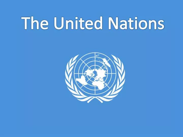 PPT - The United Nations PowerPoint Presentation, Free Download - ID ...