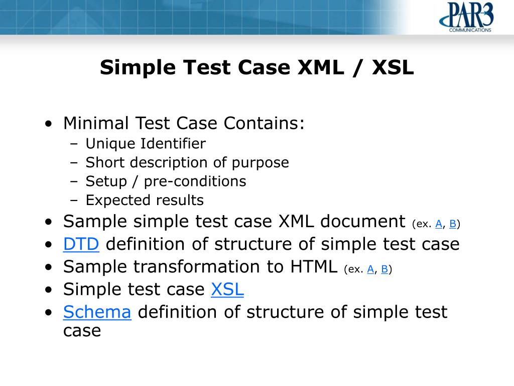 PPT Using XML for Test Case Definition, Storage and Presentation