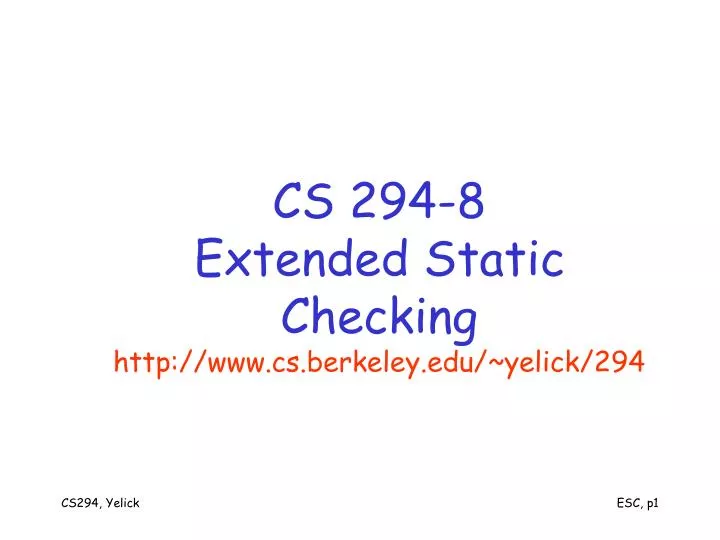 cs 294 8 extended static checking http www cs berkeley edu yelick 294 n.