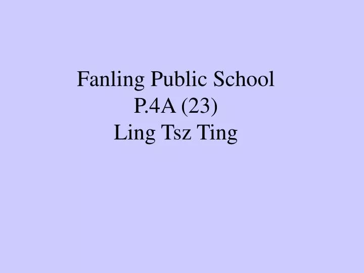 fanling public school p 4a 23 ling tsz ting n.